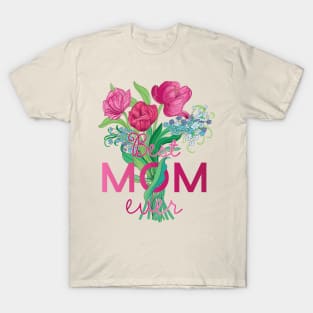 Best mom ever T-Shirt